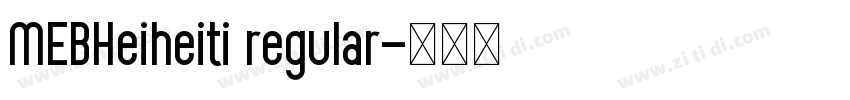 MEBHeiheiti regular字体转换 MEBHeiheiti regular字体转换